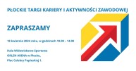 Obrazek dla: Serdecznie zapraszamy do wzięcia udziału w Płockich Targach Kariery i Aktywności Zawodowej