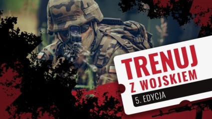 Zdjęcie artykułu Szkolenia wojskowe dla każdego w projekcie „Trenuj z wojskiem 5”