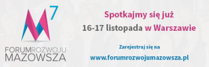 Zdjęcie artykułu Zapraszamy na 7 Forum Rozwoju Mazowsza